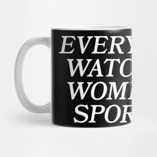 Everyone Watches Women's Sports Mug